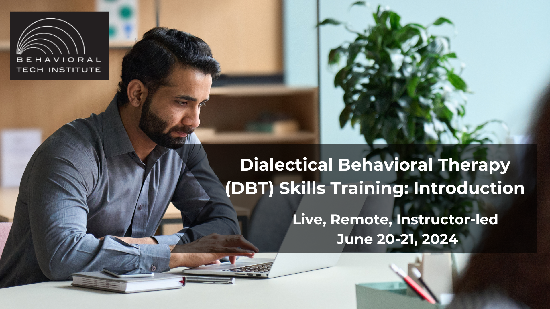 Behavioral Tech Institute - The World's Foremost Linehan-trained DBT Professionals