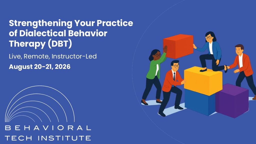 Strengthening Your Practice of DBT